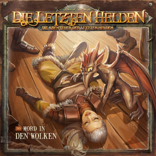 Paul Burghardt: Die Letzten Helden, Die Abenteuer der Letzten Helden, Folge 30: Mord in den Wolken