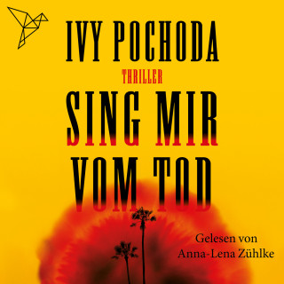 Ivy Pochoda: Sing mir vom Tod (Ungekürzt)