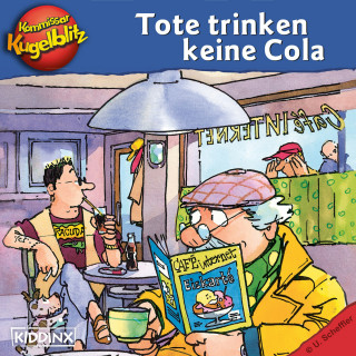 Ursel Scheffler: Kommissar Kugelblitz - Tote trinken keine Cola (Ungekürzt)