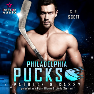C. R. Scott: Philadelphia Pucks: Patrick & Cassy - Philly Ice Hockey, Band 22 (ungekürzt)