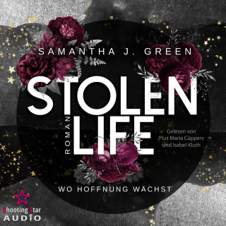 Samantha J. Green: Stolen Life: Wo Hoffnung wächst - Stolen Life, Band 1 (ungekürzt)
