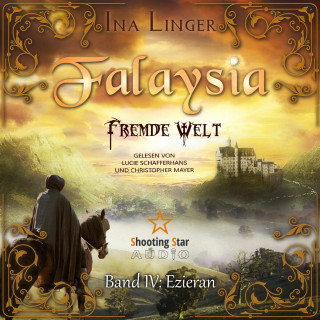 Ina Linger: Ezieran - Falaysia - Fremde Welt, Band 4 (ungekürzt)