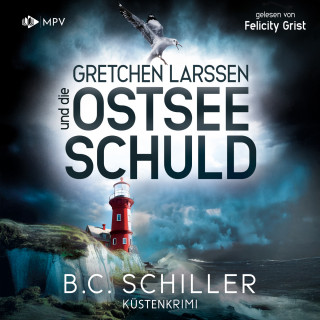 B. C. Schiller: Gretchen Larssen und die Ostseeschuld - Ein Fall für Gretchen Larssen, Band 4 (ungekürzt)