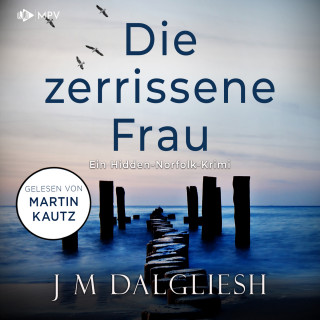 J M Dalgliesh: Die zerissene Frau - Hidden-Norfolk-Krimi, Band 3 (ungekürzt)