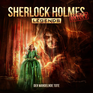 Marc Freund: Sherlock Holmes Legends, Untold, Folge 11: Der wandelnde Tote (ungekürzt)