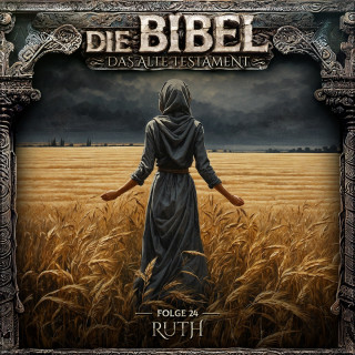 Aikaterini Maria Schlösser: Die Bibel, Altes Testament, Folge 24: Ruth (ungekürzt)