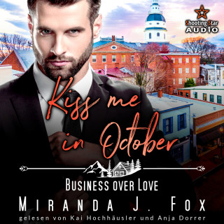 Miranda J. Fox: Kiss me in October: Business over Love - Kleinstadtliebe in Pinewood Bay, Band 10 (ungekürzt)