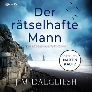 J M Dalgliesh: Der rätselhafte Mann - Hidden-Norfolk-Krimi, Band 4 (ungekürzt)
