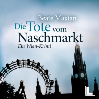 Beate Maxian: Die Tote vom Naschmarkt: Ein Wien-Krimi - Die Sarah-Pauli-Reihe, Band 2 (ungekürzt)