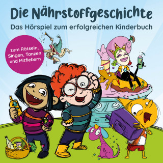 Maren Bucec, Carmen Eder, Jens-Uwe Bartholomäus: Die Nährstoffgeschichte. Begeistert Kinder für gemüsiale Superkräfte - Das Hörspiel zum Kinderbuch. Für Kinder von 5 bis 10 Jahren. Ernährungskunde & Gesundheitserziehung: spielerisch entdecken (ungekürzt)