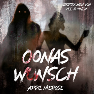 April Nierose: Oonas Wunsch (ungekürzt)