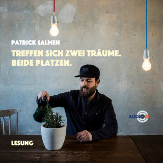 Patrick Salmen: Treffen sich zwei Träume. Beide platzen. - Lesung (ungekürzt)