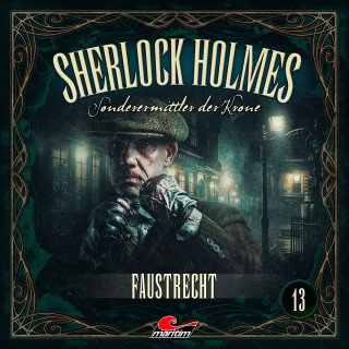 Silke Walter: Sherlock Holmes, Sonderermittler der Krone, Folge 13: Faustrecht