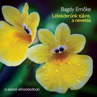 Bagdy Emőke: Lélekderünk tükre, a nevetés