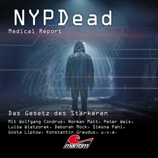 Markus Topf, Lisa-Katharina Hensel: NYPDead - Medical Report, Folge 20: Das Gesetz des Stärkeren