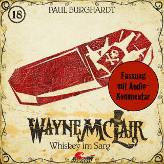 Paul Burghardt: Wayne McLair, Folge 18: Whiskey im Sarg (Fassung mit Audio-Kommentar)