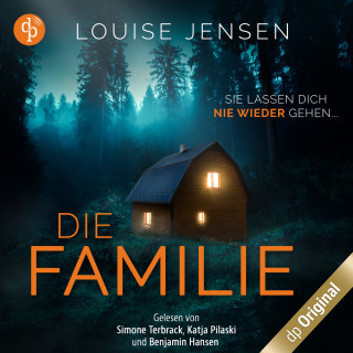 Louise Jensen: Die Familie - Sie lassen dich nie wieder gehen (Ungekürzt)