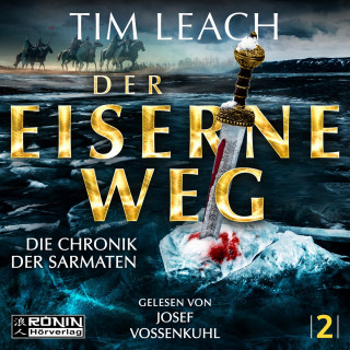 Tim Leach: Der eiserne Weg - Die Chronik der Sarmaten, Band 2 (ungekürzt)
