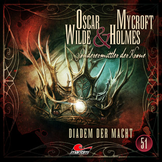Silke Walter: Oscar Wilde & Mycroft Holmes, Sonderermittler der Krone, Folge 51: Diadem der Macht
