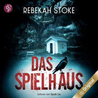 Rebekah Stoke: Das Spielhaus (Ungekürzt)