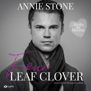 Annie Stone: Four Leaf Clover - Alaska im Herzen, Buch 4 (ungekürzt)