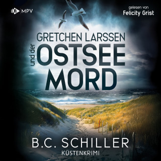 B. C. Schiller: Gretchen Larssen und der Ostseemord - Ein Fall für Gretchen Larssen, Band 6 (ungekürzt)