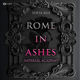 Sofia Kus: Rome in Ashes - Imperial Academy, Buch 1 (ungekürzt)