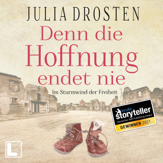 Julia Drosten: Denn die Hoffnung endet nie - Schicksalhafte Zeiten - Im Sturmwind der Freiheit, Band 1 (ungekürzt)