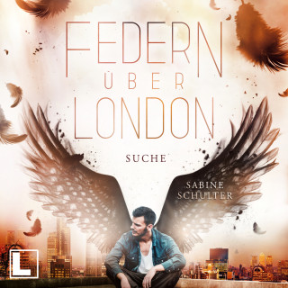Sabine Schulter: Suche - Federn über London, Band 3 (ungekürzt)