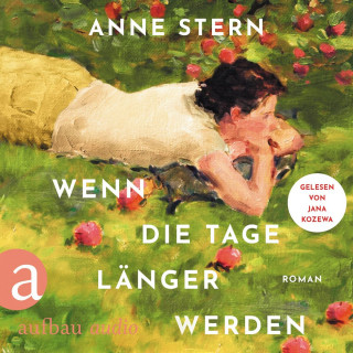 Anne Stern: Wenn die Tage länger werden (Ungekürzt)