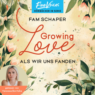 Fam Schaper: Growing Love - Als wir uns fanden (ungekürzt)