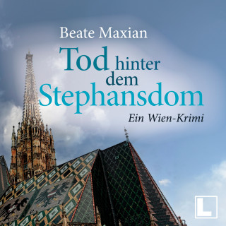 Beate Maxian: Tod hinter dem Stephansdom: Ein Wien-Krimi - Die Sarah-Pauli-Reihe, Band 3 (ungekürzt)
