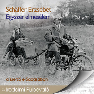 Schäffer Erzsébet: Egyszer elmesélem (teljes)