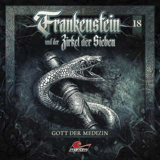 Silke Walter: Frankenstein und der Zirkel der Sieben, Folge 18: Gott der Medizin (ungekürzt)