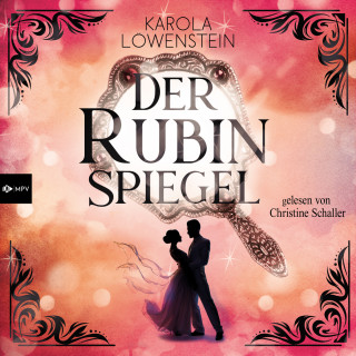 Karola Löwenstein: Der Rubinspiegel - Die Nebelstein-Chroniken, Band 3 (ungekürzt)