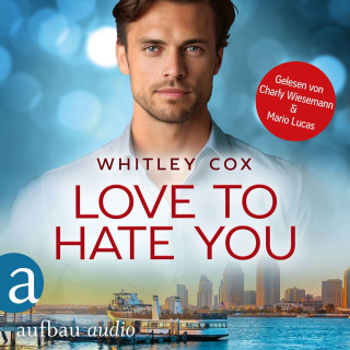 Whitley Cox: Love to hate you - Love Troubles, Band 4 (Ungekürzt)