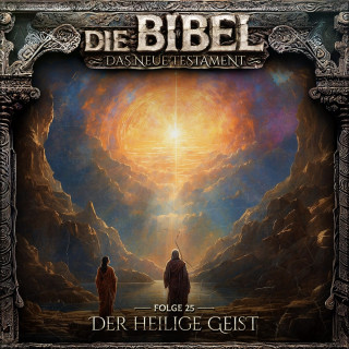 Aikaterini Maria Schlösser: Die Bibel, Neues Testament, Folge 25: Der Heilige Geist (ungekürzt)
