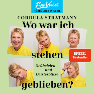 Cordula Stratmann: Wo war ich stehen geblieben? - Grübeleien und Geistesblitze (ungekürzt)