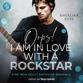 Angelika Süss: Oops! I am in love with a Rockstar - Soundtracks of Passion, Band 2 (Ungekürzt)
