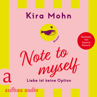Kira Mohn: Note to myself: Liebe ist keine Option (Ungekürzt)
