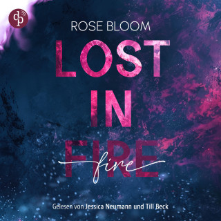 Rose Bloom: Lost in Fire - Dark Romance - Bad Hero Romance (Ungekürzt)