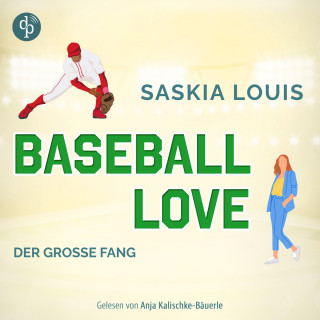 Saskia Louis: Der große Fang - Baseball Love-Reihe, Band 5 (Ungekürzt)