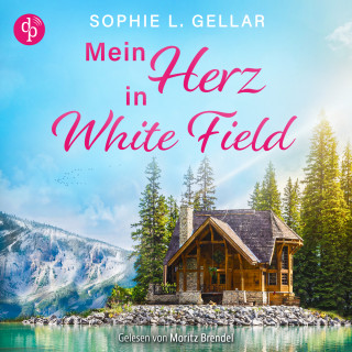 Sophie L. Gellar: Mein Herz in White Field - Second Chance Liebesroman (Ungekürzt)