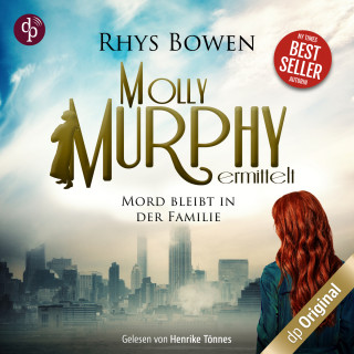 Rhys Bowen: Mord bleibt in der Familie - Molly Murphy ermittelt-Reihe, Band 17 (Ungekürzt)