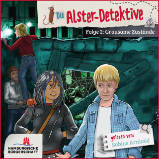 Katrin Wiegand, Kai Schwind: Grausame Zustände - Die Alster-Detektive, Teil 2 (ungekürzt)