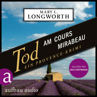 Mary L. Longworth: Tod am Cours Mirabeau - Ein Provence-Krimi - Verlaque & Bonnet ermitteln, Band 6 (Ungekürzt)