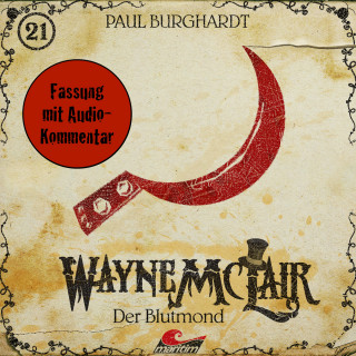 Paul Burghardt: Wayne McLair, Folge 21: Der Blutmond (Fassung mit Audio-Kommentar)