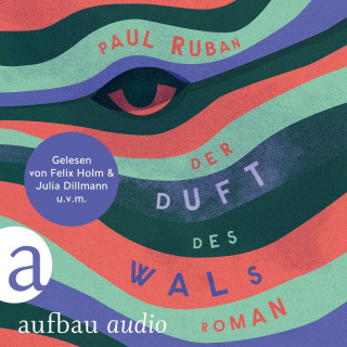 Paul Ruban: Der Duft des Wals (Ungekürzt)