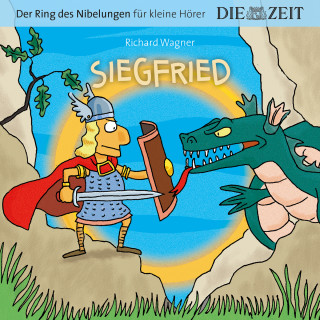 Richard Wagner: Die ZEIT-Edition "Große Oper für kleine Hörer", Siegfried, Der Ring des Nibelungen, Folge 3 (ungekürzt)