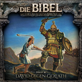 Aikaterini Maria Schlösser: Die Bibel, Altes Testament, Folge 26: David gegen Goliath (ungekürzt)